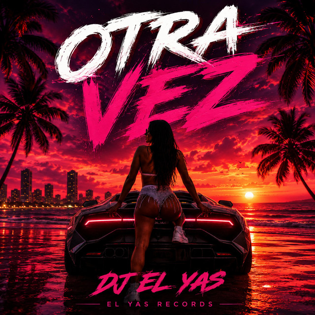 Portada de Otra Vez, el nuevo sencillo de DJ El Yas